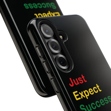 Load image into Gallery viewer, Just Expect Success Until Succeeding® - Motivational Tough Phone Case
