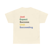 Load image into Gallery viewer, Just Expect Success Until Succeeding - Motivational Heavy Cotton Tee
