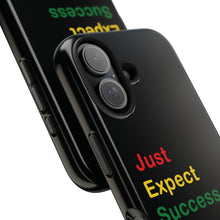 Load image into Gallery viewer, Just Expect Success Until Succeeding® - Motivational Tough Phone Case
