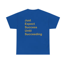 Load image into Gallery viewer, Just Expect Success Until Succeeding - Motivational Heavy Cotton Tee
