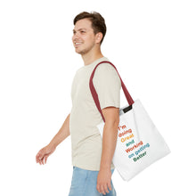 Load image into Gallery viewer, I’m Doing Great and Working on Getting Better - Motivational Tote Bag, Inspirational Quote Bag, Tote for Positive Vibes, Great for Gifts,

