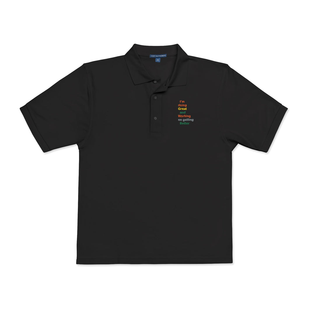 I’m Doing Great and Working on Getting Better - Motivational Polo Shirt (Embroidery)
