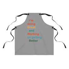 Load image into Gallery viewer, I’m Doing Great and Working on Getting Better - Motivational Cooking Apron, Inspirational Gift for Chefs, Home Cooks, Fun Kitchen Decor
