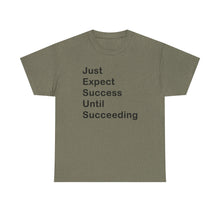 Load image into Gallery viewer, Just Expect Success Until Succeeding &#39;Inspirational Heavy Cotton Shirt
