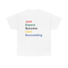 Load image into Gallery viewer, Just Expect Success Until Succeeding - Motivational Heavy Cotton Tee
