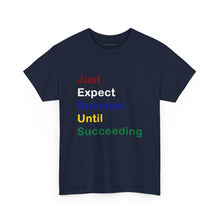 Load image into Gallery viewer, Just Expect Success Until Succeeding -Motivational Heavy Cotton Tee - Shirt

