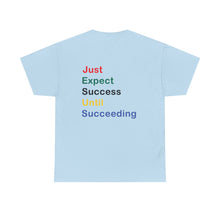 Load image into Gallery viewer, Just Expect Success Until Succeeding - Motivational Heavy Cotton Tee
