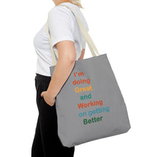 Load image into Gallery viewer, I’m Doing Great and Working on Getting Better - Motivational Tote Bag, Inspirational Quote Bag, Tote for Positive Vibes, Great for Gifts
