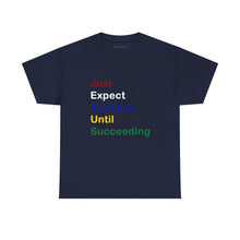 Load image into Gallery viewer, Just Expect Success Until Succeeding -Motivational Heavy Cotton Tee - Shirt
