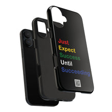 Load image into Gallery viewer, Just Expect Success Until Succeeding® - Motivational Tough Phone Case
