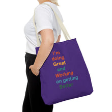 Load image into Gallery viewer, I’m Doing Great and Working on Getting Better - Motivational Tote Bag, Inspirational Quote Bag, Tote for Positive Vibes, Great for Gifts
