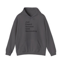 Load image into Gallery viewer, Just Expect Success Until Succeeding- Inspirational Hooded Sweatshirt
