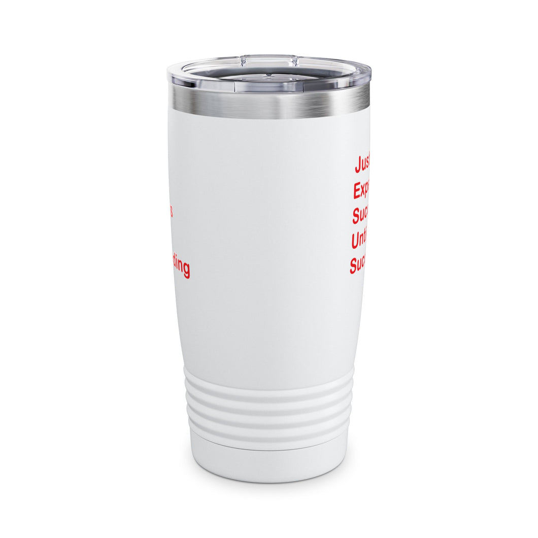 Just Expect Success Until Succeeding – RED PRINT Motivational Ringneck Tumbler, 20oz