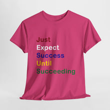 Load image into Gallery viewer, Just Expect Success Until Succeeding -Motivational Heavy Cotton Tee - Shirt
