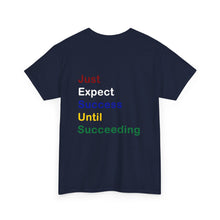 Load image into Gallery viewer, Just Expect Success Until Succeeding -Motivational Heavy Cotton Tee - Shirt
