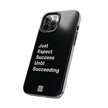 Load image into Gallery viewer, Just Expect Success Until Succeeding - Tough Phone Cases | Motivational Accessories
