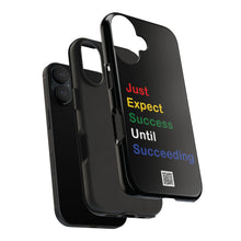 Load image into Gallery viewer, Just Expect Success Until Succeeding® - Motivational Tough Phone Case
