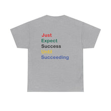 Load image into Gallery viewer, Just Expect Success Until Succeeding - Motivational Heavy Cotton Tee

