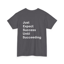 Load image into Gallery viewer, Just Expect Success Until Succeeding - Heavy Cotton T-Shirt
