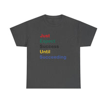 Load image into Gallery viewer, Just Expect Success Until Succeeding - Motivational Heavy Cotton Tee
