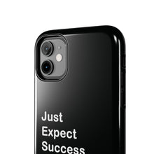 Load image into Gallery viewer, Just Expect Success Until Succeeding - Tough Phone Cases | Motivational Accessories
