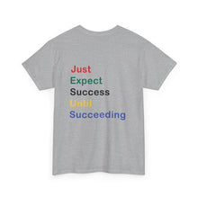Load image into Gallery viewer, Just Expect Success Until Succeeding - Motivational Heavy Cotton Tee
