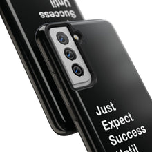 Load image into Gallery viewer, Just Expect Success Until Succeeding - Tough Phone Cases | Motivational Accessories
