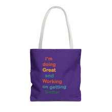 Load image into Gallery viewer, I’m Doing Great and Working on Getting Better - Motivational Tote Bag, Inspirational Quote Bag, Tote for Positive Vibes, Great for Gifts
