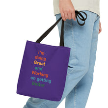 Load image into Gallery viewer, I’m Doing Great and Working on Getting Better - Motivational Tote Bag, Inspirational Quote Bag, Tote for Positive Vibes, Great for Gifts
