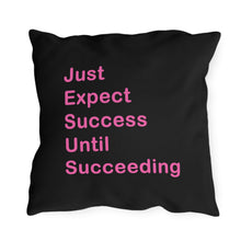 Load image into Gallery viewer, Just Expect Success Until Succeeding - Motivational Outdoor Pillows

