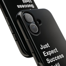 Load image into Gallery viewer, Just Expect Success Until Succeeding - Tough Phone Cases | Motivational Accessories

