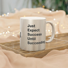 Load image into Gallery viewer, Just Expect Success Until Succeeding - Motivational Metallic Mug | Inspirational Drinkware for Success | Perfect Gift for Graduates, Entrepreneurs | Silver/Gold
