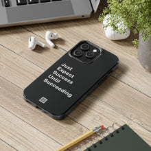 Load image into Gallery viewer, Just Expect Success Until Succeeding - Tough Phone Cases | Motivational Accessories
