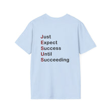 Load image into Gallery viewer, Copy of  &quot;Just Expect Success Until Succeeding&quot;  Softstyle T-Shirt - Motivational Quote
