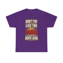 Load image into Gallery viewer, Someone Worth Liking - Motivational Heavy Cotton T-Shirt

