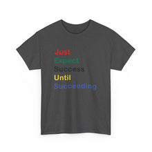 Load image into Gallery viewer, Just Expect Success Until Succeeding - Motivational Heavy Cotton Tee
