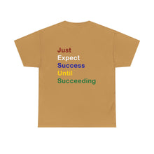 Load image into Gallery viewer, Just Expect Success Until Succeeding -Motivational Heavy Cotton Tee - Shirt
