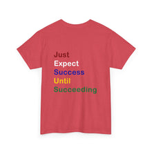 Load image into Gallery viewer, Just Expect Success Until Succeeding -Motivational Heavy Cotton Tee - Shirt
