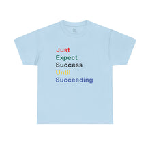 Load image into Gallery viewer, Just Expect Success Until Succeeding - Motivational Heavy Cotton Tee
