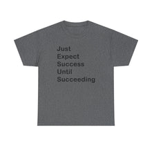 Load image into Gallery viewer, Just Expect Success Until Succeeding &#39;Inspirational Heavy Cotton Shirt
