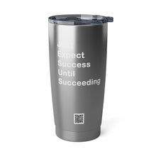 Load image into Gallery viewer, Just Expect Success Until Succeeding - Motivational Travel Mug, Vagabond Adventure 20oz Tumbler Road Trip Gear, Drinkware, Outdoor Enthusiast
