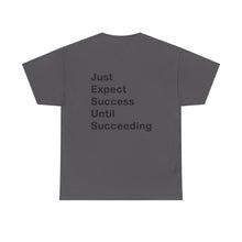 Load image into Gallery viewer, Just Expect Success Until Succeeding &#39;Inspirational Heavy Cotton Shirt
