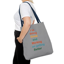 Load image into Gallery viewer, I’m Doing Great and Working on Getting Better - Motivational Tote Bag, Inspirational Quote Bag, Tote for Positive Vibes, Great for Gifts
