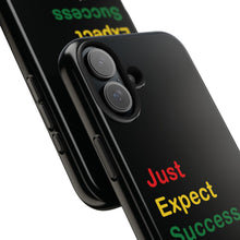 Load image into Gallery viewer, Just Expect Success Until Succeeding® - Motivational Tough Phone Case
