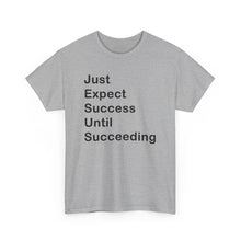 Load image into Gallery viewer, Just Expect Success Until Succeeding &#39;Inspirational Heavy Cotton Shirt
