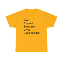 Load image into Gallery viewer, Just Expect Success Until Succeeding &#39;Inspirational Heavy Cotton Shirt
