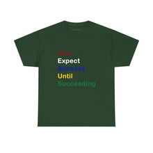 Load image into Gallery viewer, Just Expect Success Until Succeeding -Motivational Heavy Cotton Tee - Shirt
