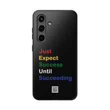 Load image into Gallery viewer, Just Expect Success Until Succeeding® - Motivational Tough Phone Case
