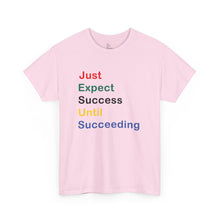 Load image into Gallery viewer, Just Expect Success Until Succeeding - Motivational Heavy Cotton Tee
