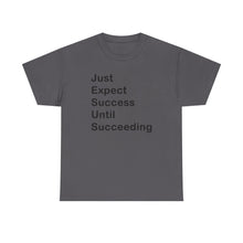 Load image into Gallery viewer, Just Expect Success Until Succeeding &#39;Inspirational Heavy Cotton Shirt
